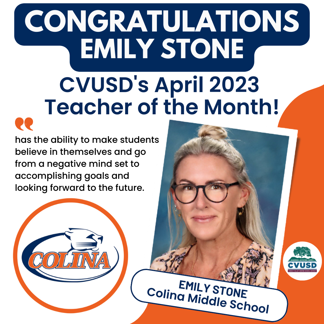  Congratulations to Emily Stone of Colina Middle, CVUSD’s April 2023 Teacher of the Month!